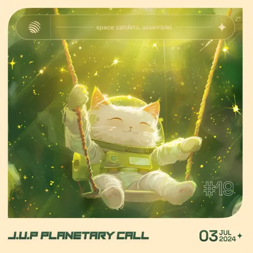J.U.P Planetary Call #19