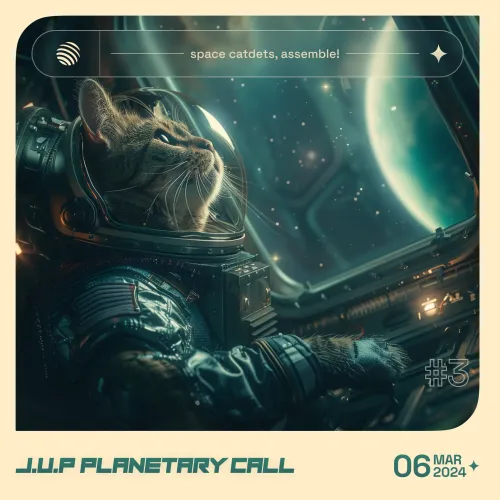 J.U.P Planetary Call #3