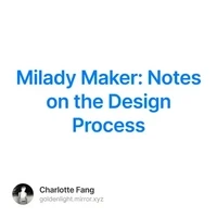 Milady Maker: Notes on the Design Process