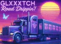 GLXXXTCH Road Drippin'