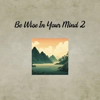 Be Wise In Your Mind 2