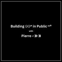 Building In Public with Pierre