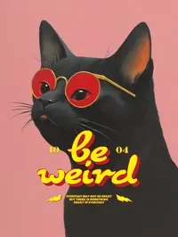 be weird