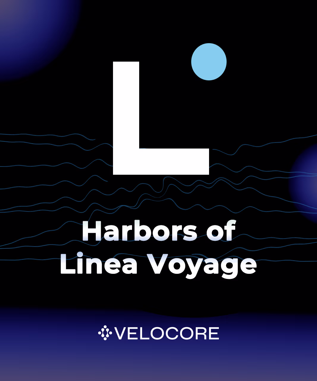 Harbors of Linea Voyage:Velocore