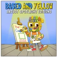 Based & Yellow Artist Spotlight Editions