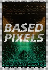 BASED PIXELS By Tristan Rettich
