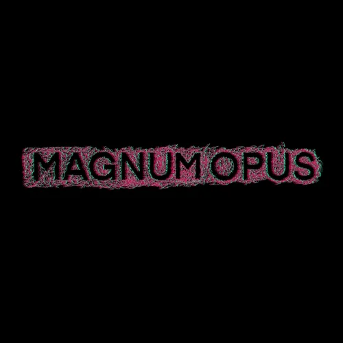 MAGNUM OPUS by NotWarhol