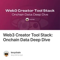 Web3 Creator Tool Stack: Onchain Data Deep Dive