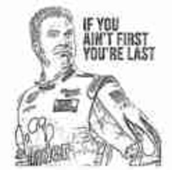 IF•YOU•AINT•FIRST•YOURE•LAST