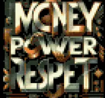 MONEY•POWER•RESPECT