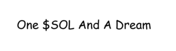 One $SOL And A Dream 币种