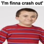 Token "im finna crashout"